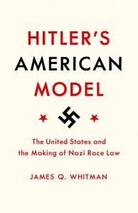 The Cover of Whitma's book, "Hitler's American Model"